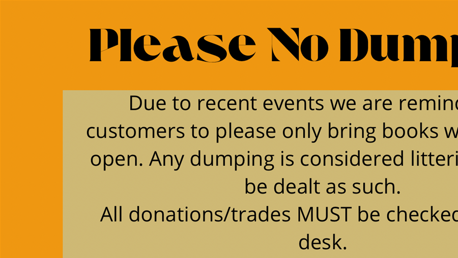 Please no dumping: Please only bring books when we are open. Thank you for your support!